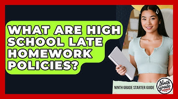 What Are High School Late Homework Policies? - Ninth Grade Starter Guide