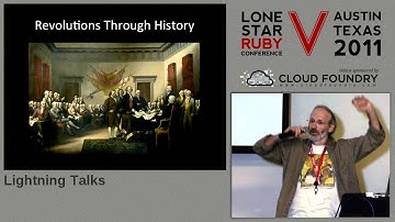 Lone Star Ruby Conference 2011 Lightning Talks by Various Presenters