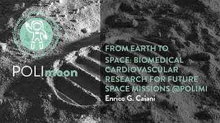 POLImoon - From Earth to Space: biomedical cardiovascular research for space missions (E.G. Caiani)