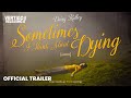 Sometimes i think about dying  official trailer