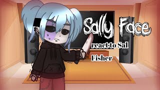 Sally Face React To Sal Fisherblood,Angast And Salvis