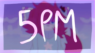 5PM [] Flipaclip (Remake)