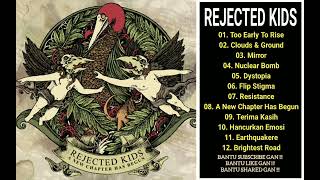 Download Lagu REJECTED KIDS - A NEW CHAPTER HAS BEGUN (2011) ¦¦ FULL ALBUM MP3