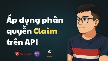 Bài 31: Áp dụng phân quyền Claim trên API | ASP.NET Core API, Identity Server & Angular | TEDU