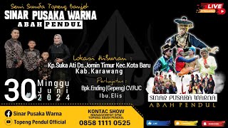 🔴 LIVE TOPENG SINAR PUSAKA WARNA ABAH PENDUL || MINGGU, 30 JUNI 2024 || JOMIN TIMUR  KARAWANG