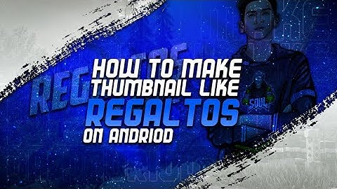 HOW TO MAKE THUMBNAIL LIKE SOUL REGALTOS ON ANDRIOD BY USING PSCC BY UNKNOWN GFX