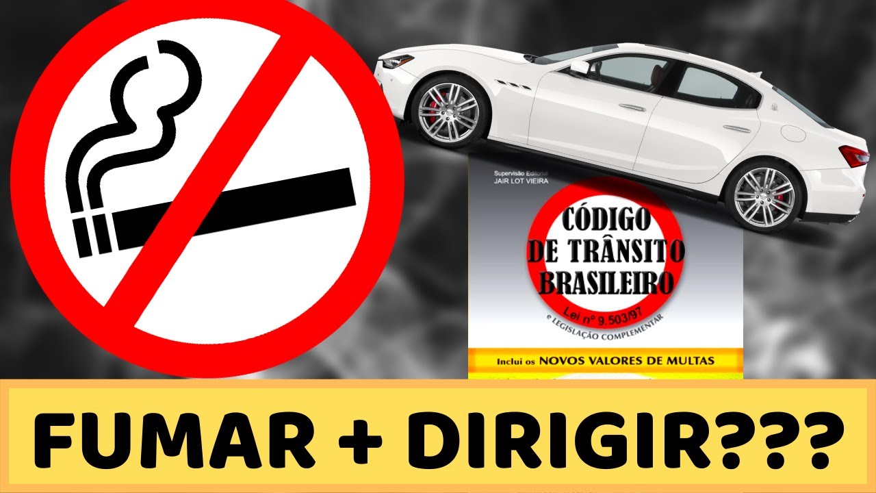 FUMAR E DIRIGIR... DÁ MULTA?