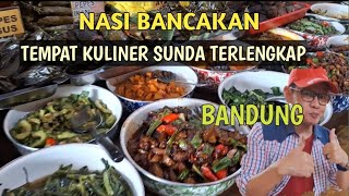 NASI BANCAKAN.. TEMPAT MAKANAN AUTENTIK  SUNDA TERLENGKAP DI BANDUNG