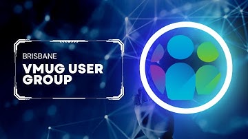 Brisbane VMUG sponsored by Dell Technologies