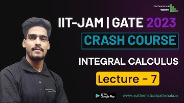 INTEGRAL CALCULUS L 7 | IIT-JAM 2023 CRASH COURSE| GATE 2023 CRASH COURSE | ASSIGNMENT 1 DISCUSSION