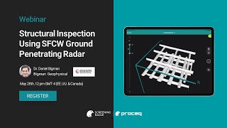 WEBINAR Structural Inspection Using SFCW GPR with Daniel Bigman