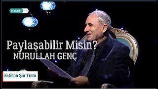 Paylaşabilir Misin?-Nurullah Genç-Şairin Kendi Sesinden Şiir Dinle