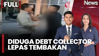 Diduga Debt Collector Lepas Tembakan Saat Cekcok di Rumah Makan | FULL iNews Siang 25/12