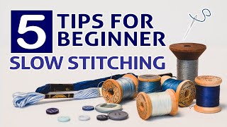 5 Tips for Beginner Slow Stitching  Projects #slowstitching #slow_stitching_for_beginners