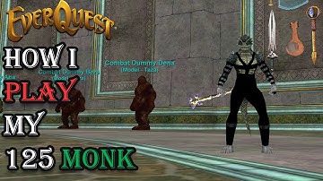 How I Play My Level 125 Monk - Everquest Guide