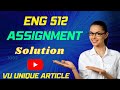 ENG512 Assignment 1 Solution 2024 / ENG512 Assignment 100%  Solution Fall 2023/ ENG512 Fall 2023