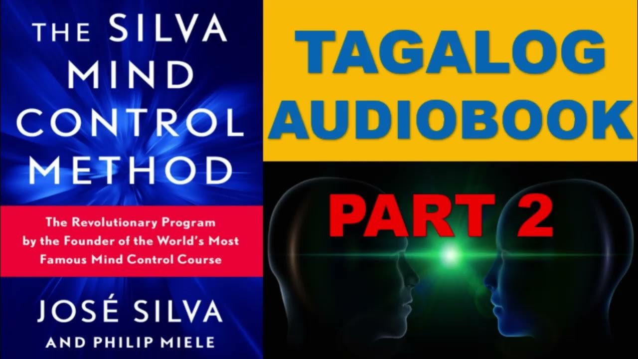 The Silva Mind Control Method Audiobook TAGALOG AUDIO BOOK The Silva Mind Control Method Part 2 - YouTube