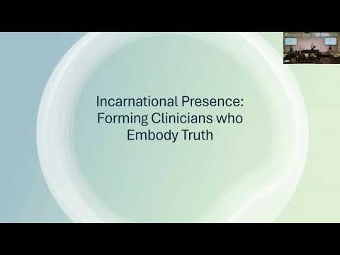 Incarnational Presence: Forming Christians Who Embody Truth