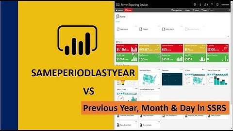 SAMEPERIODLASTYEAR IN SSRS - Previous Year, Month & Day in Report Builder