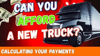 Can YOU Afford a Brand New Truck? (Freightliner, Volvo, Kenworth, Peterbilt) Financial Breakdown