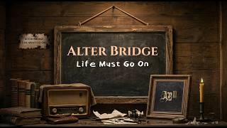 Alter Bridge - Life must go on (Lyric-Video)