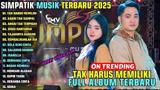 SIMPATIK FULL ALBUM || TAK HARUS MEMILIKI - KASIH TAK SAMPAI - ANDAI TAK TERPISAH