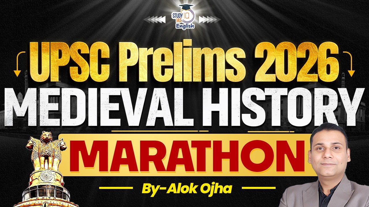 UPSC Prelims 2026 | Complete Medieval History Marathon By Alok Ojha | StudyIQ IAS English