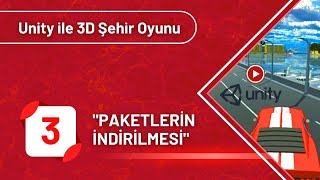 #3 Unity ile 3D Şehir Oyunu - Paketlerin İndirilmesi screenshot 4