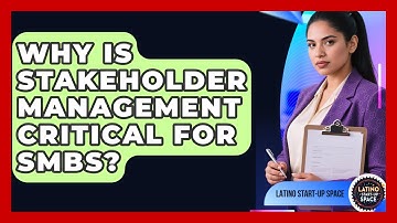 Why Is Stakeholder Management Critical For SMBs? - Latino Start Up Space