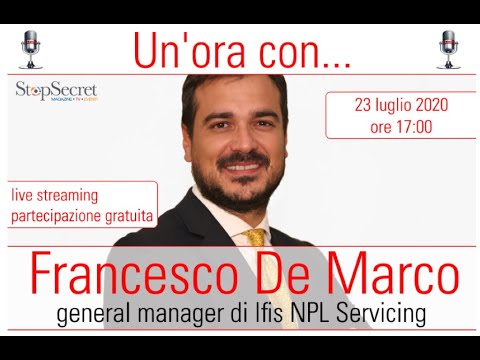 Un'ora con... Francesco De Marco, general manager di Ifis NPL servicing
