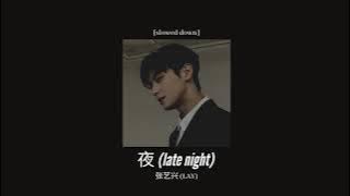 张艺兴 (LAY) - 夜 (late night) [slowed down]