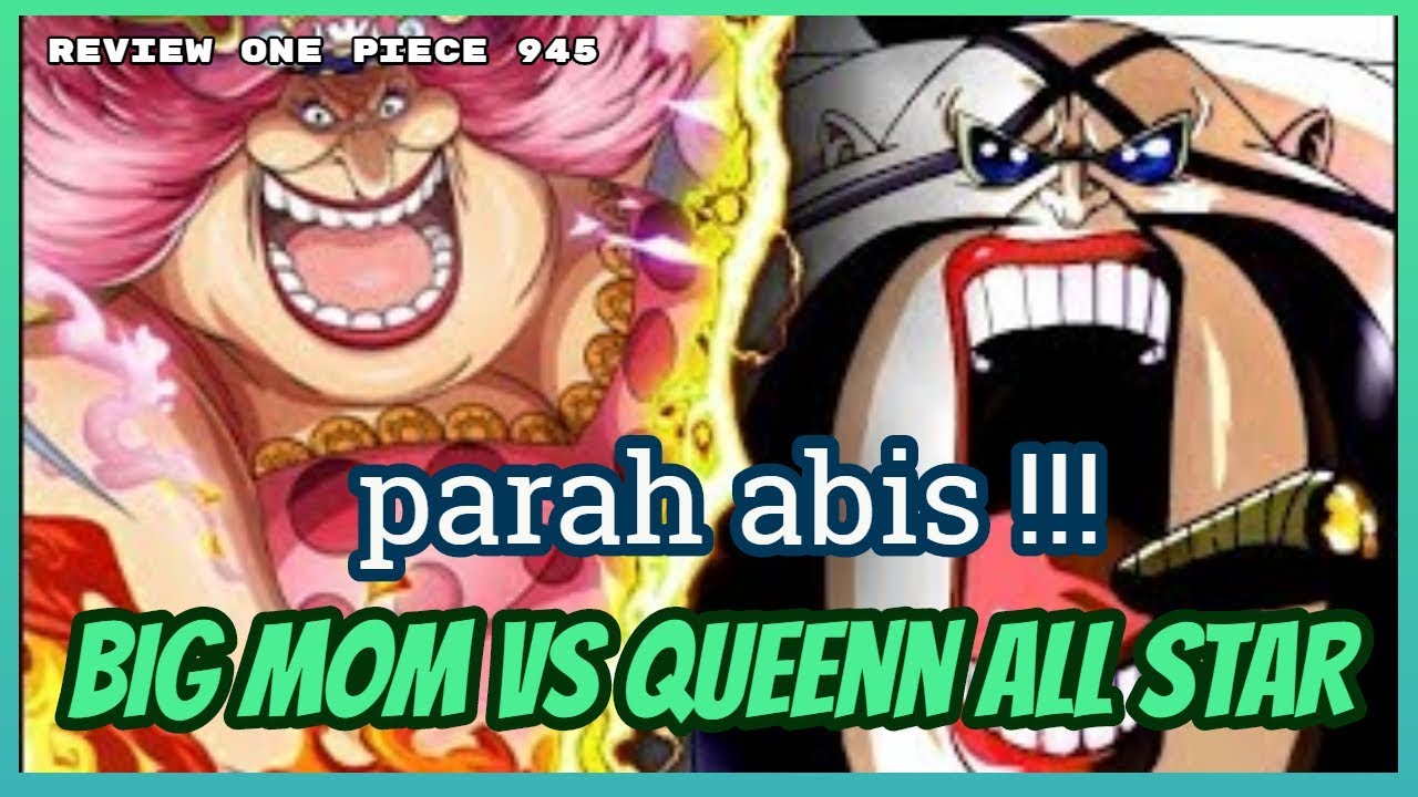 Parah Abis Big Mom Vs Queen All Star One Piece 945 Youtube