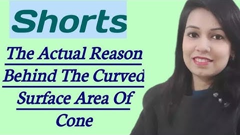 Where Does The Curved Surface Area Of Cone Come From? #SHORTS 2022