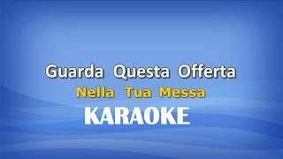 Video thumbnail of "Guarda Questa Offerta KARAOKE"