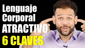 ¿El lenguaje corporal te hace atractivo?