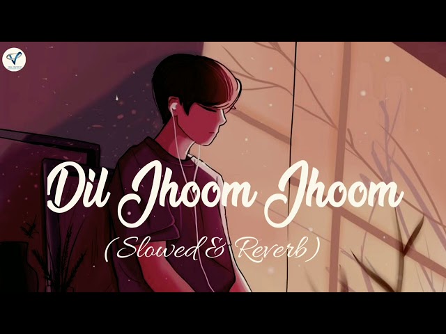 DIL JHOOM JHOOM BEST 2023 SONG | Slowed u0026 Reverb | Vishal Creation class=