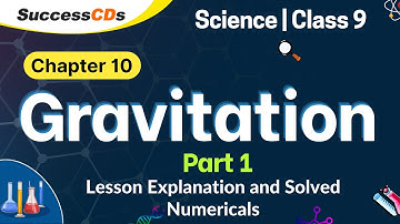 Gravitation Class 9 Science Chapter 10 Explanation (Part 1 of 2), NCERT Solutions of Numericals