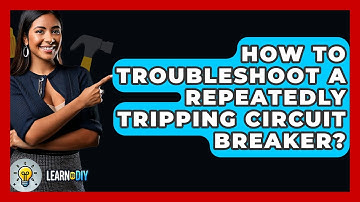 How To Troubleshoot A Repeatedly Tripping Circuit Breaker? - LearnToDIY360.com
