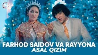 Farhod Saidov, Hasan va Husan, Rayyona - Asal qizim