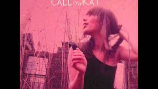 CALLmeKAT - When we should go