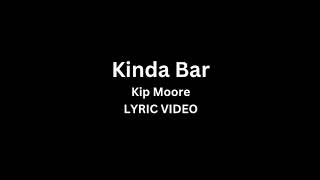 Kip Moore - Kinda Bar (Lyric Video)