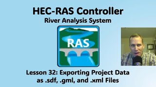 HEC RAS Controller Lesson 32 - Exporting Project Data as .sdf, .gml, and .xml Files Profile