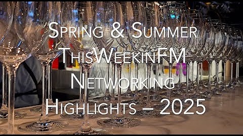 Spring & Summer ThisWeekinFM Networking Highlights – 2025