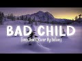 Bad Child - Tones And I ( Cover By Helions ) [Lyrics/Vietsub]