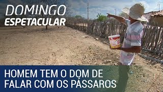 Conheça o homem que tem o 'dom' de falar com os pássaros