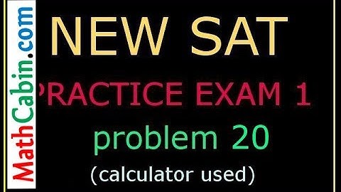 SAT Practice Test 1, section 4, Problem # 20