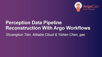 Perception Data Pipeline Reconstruction With Argo Workflows - Shuangkun Tian & Yizhen Chen