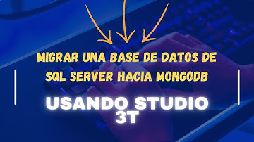 Migrar una base de datos de SQL Server hacia MongoDB