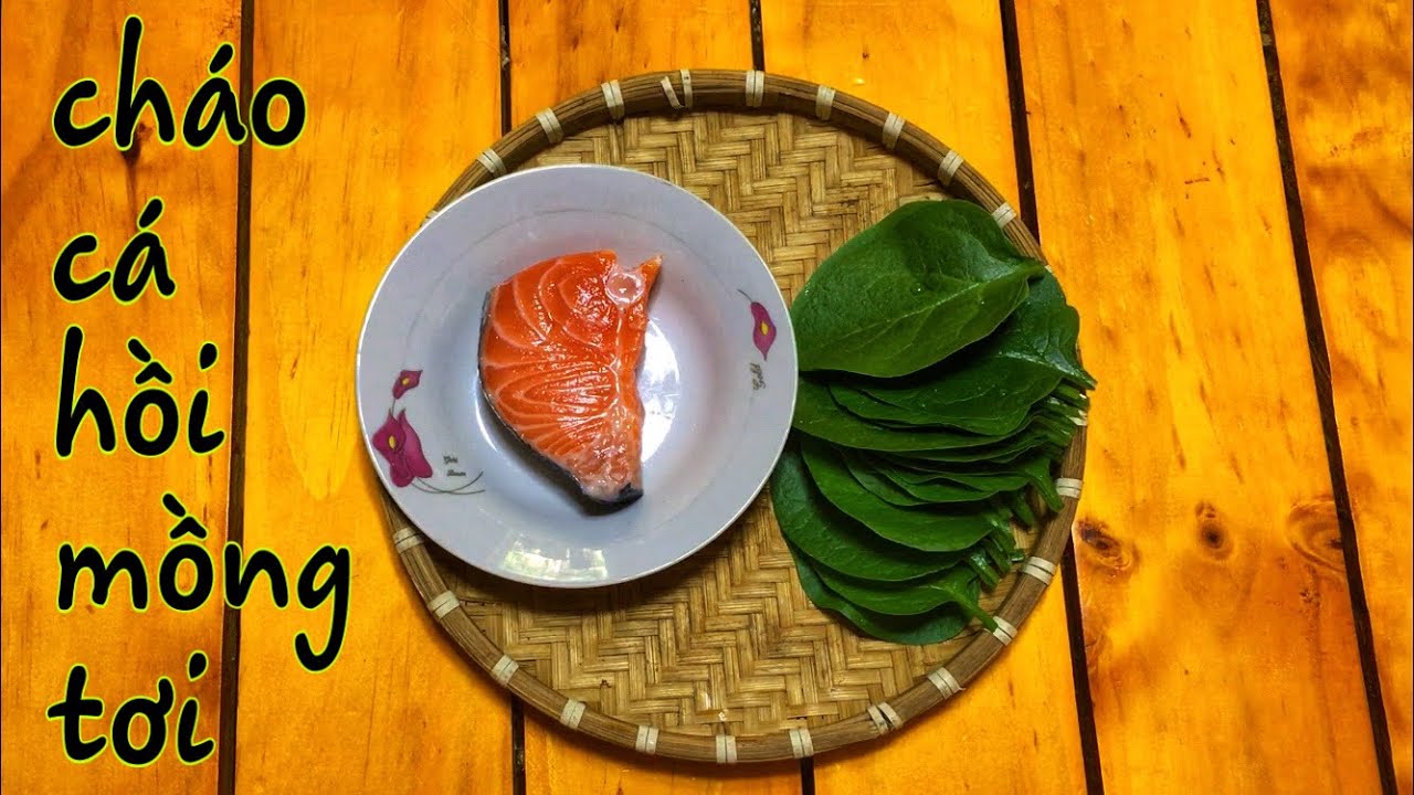 Hướng dẫn Cách nấu cháo cá hồi – Thực đơn ăn dặm || Cách nấu cháo cá hồi rau mồng tơi cho bé ăn ăn – Kimi Food TV