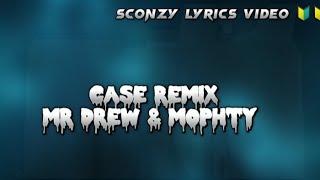 CASE by Mr drew featuring mophty( official lyrics video)